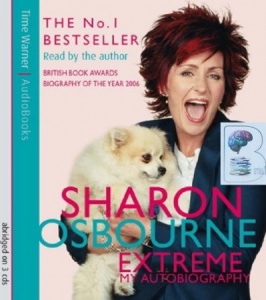 Extreme - My Autobiography written by Sharon Osbourne performed by Sharon Osbourne on CD (Abridged)
